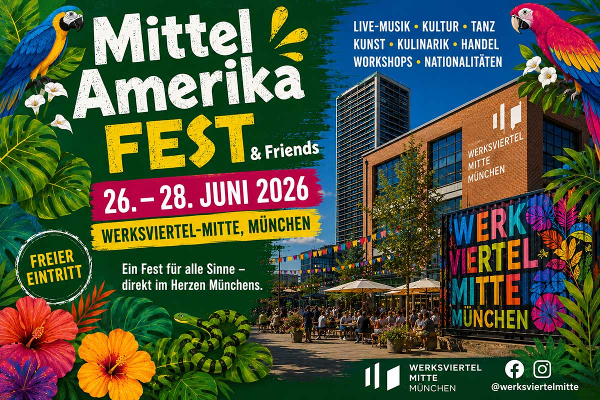 Mittelamerika Fest 2026 in München: 26. Juli im Werksviertel-Mitte am Ostbahnhof