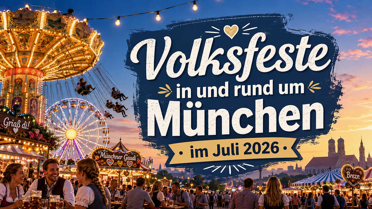 Volksfeste im Juli 2026