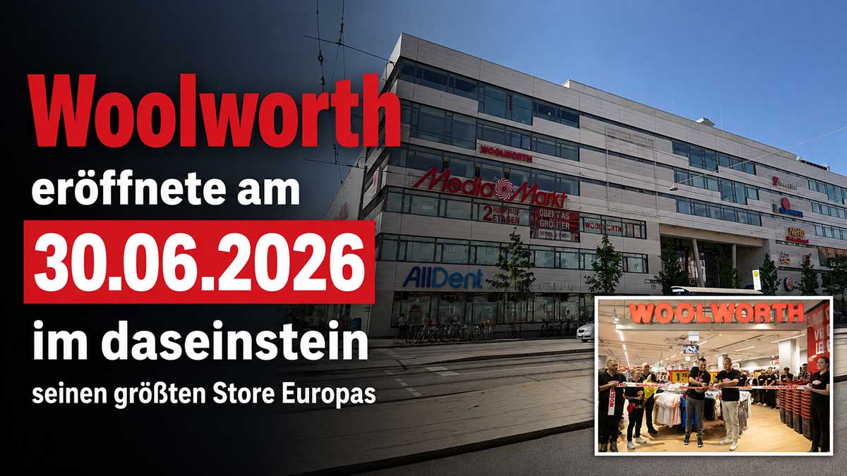 Woolworth eröffnete am 30.07.2026 seinen größten Store Europas im daseinstein