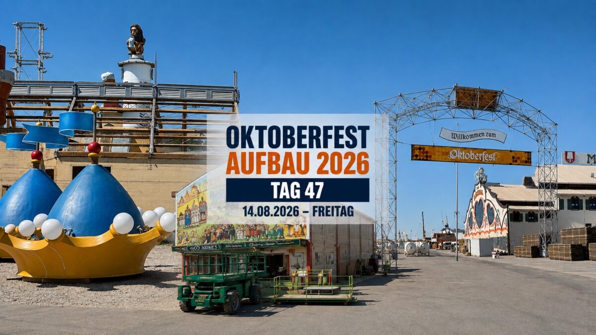 oktoberfest-2026-aufbau-tag-47-freitag-14-08-2026-ganz-m-nchen-aktuelles