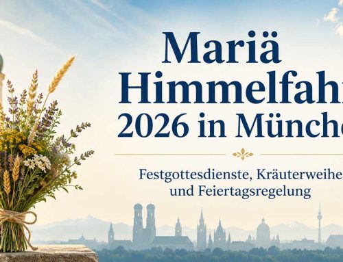 Mariä Himmelfahrt 2026 in München: Festgottesdienste, Kräuterweihe und Feiertagsregelung