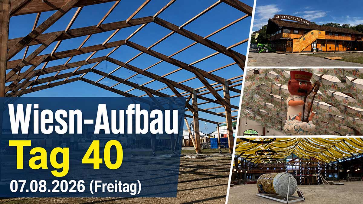 Oktoberfest 2026 Aufbau Tag 40 Freitag 07.08.2026 (©Foto: Marikka-Laila Maisel)