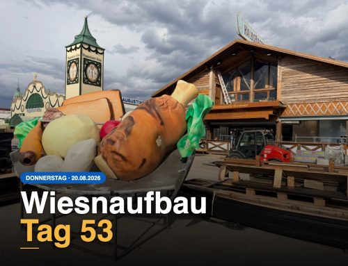 Wiesn-Aufbau Tag 53 – 20.08.2026 (Donnerstag)
